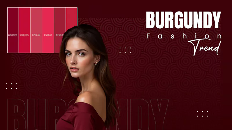 Burgundy Fashion Trend